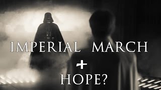 IMPERIAL MARCH hidden in Rogue One's "HOPE" by Michael Giacchino - Rogue One