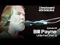 Bill Payne Interview | Little Feat (Part 2) - Keyboard Chronicles Episode 84