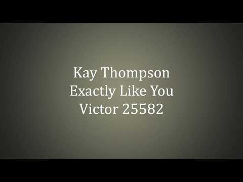 Kay Thompson and her Orchestra with her Rhythm Singers - Exactly Like You