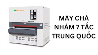 MÁY CHÀ NHÁM THÙNG 2 TRỤC 7 TẤC WOODMASTER WM-700RP. Máy chà nhám Trung Quốc