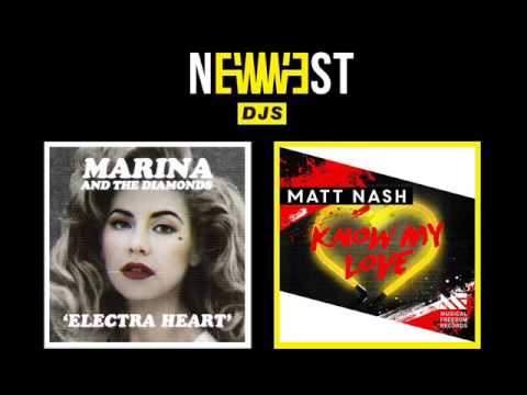 Marina and the diamonds vs Matt Nash - Know my electra heart (NeWWest Mashup)