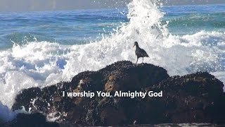 I Worship you ,Almighty God