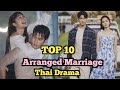 TOP 10 BEST Arranged /Contract Marriage Thai Drama SUB ENG || Fake/Force Marriage Thai Drama