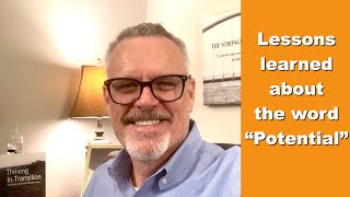 Lessons Learned about the word Potential