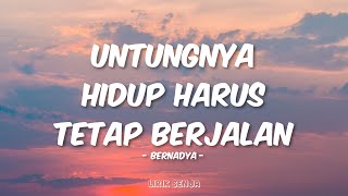 Download lagu Bernadya - Untungnya, Hidup Harus Tetap Berjalan (Lirik) mp3 Download lagu Bernadya - Untungnya, Hidup Harus Tetap Berjalan (Lirik) mp3