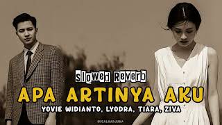 Download lagu [Slowed Reverb] Apa Artinya Aku - Lyodra Tiara Ziva, Yovie Widianto mp3
