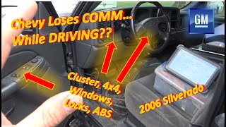 CRAZY Chevy Loses COMM...While DRIVING?! ('06 Silverado: Cluster, 4x4, Windows, Locks, ABS)