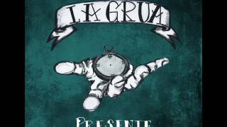 LA GRUA - Presente (cd completo)