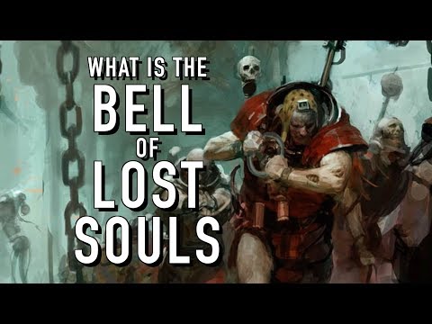 40 Facts and Lore on the Bell of Lost Souls Warhammer 40K
