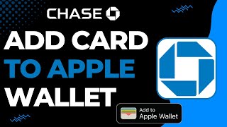 How to Add Chase Card to Apple Wallet !