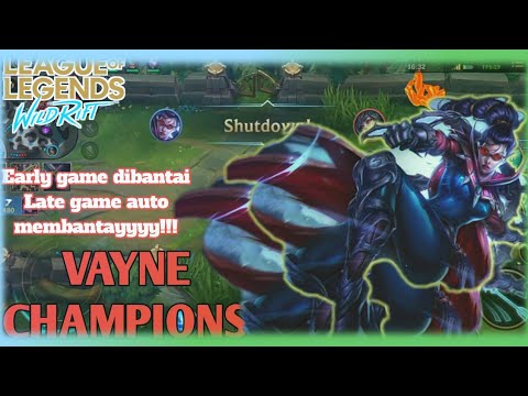 VAYNE CHAMPION GADA OBATTTTT! Late game sakit bangett | LOL Wild Rift 2020 |