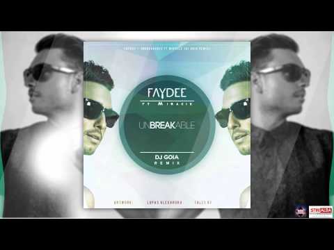 Faydee - Unbreakable ft. Miracle (DJ Goia Remix)
