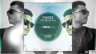 Faydee - Unbreakable ft. Miracle (DJ Goia Remix)