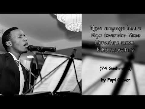 NJYE MFITE UMUKIZA (74 Gushimisha) by PaPi Clever
