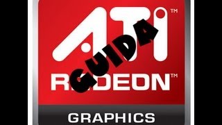 [GUIDA] Installazione Driver Ati Radeon compatibili per Windows 7-8