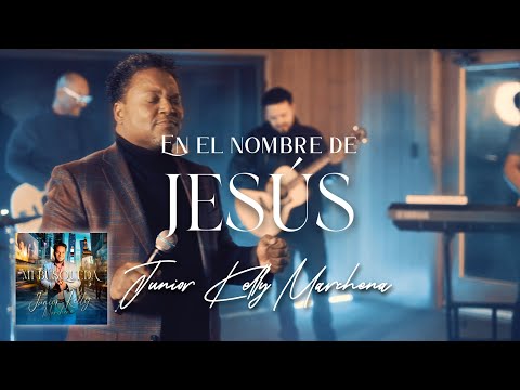 En el Nombre de Jesús - @JuniorKellyMarchena - Video Clip