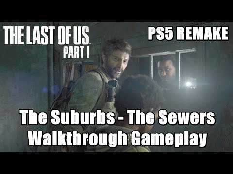 The Suburbs - The Sewers l The Last Of Us Part 1 PS5 Remake