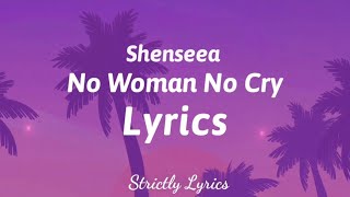 Shenseea - No Woman No Cry Lyrics | Strictly Lyrics