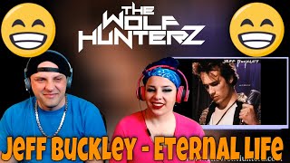 Jeff Buckley - Eternal Life | THE WOLF HUNTERZ Reactions
