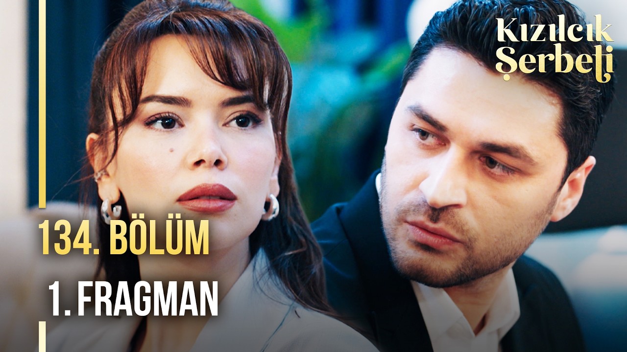 Kızılcık Şerbeti 134. Bölüm Fragmanı