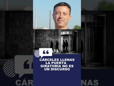 Cárceles llenas.  La puerta giratoria no es un discurso