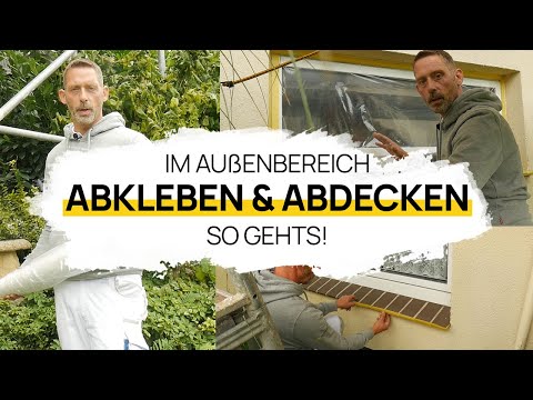 ABDECKEN und ABKLEBEN im AUSSENBEREICH - So macht es der PROFI!