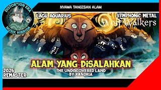 LAGU WOLFWALKERS - Alam Yang Disalahkan | The Undiscovered Land By Xandria