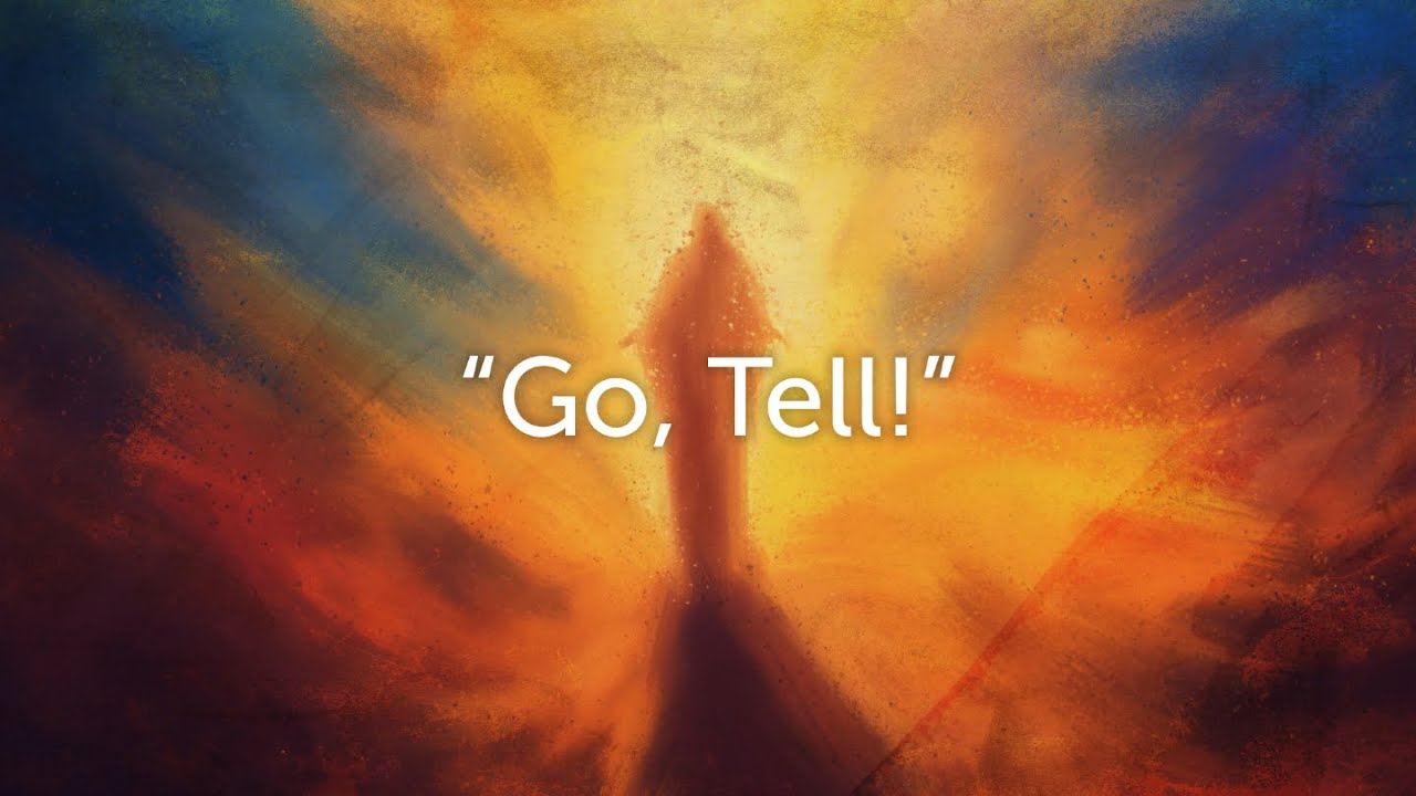 "Go, Tell!"