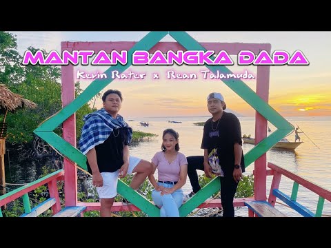 Kevin Rater - MANTAN BANGKA DADA _ ft Rean Talamuda - ( UNITED REMIXER MANADO )