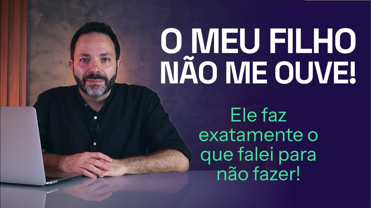 O meu filho não me ouve! Ele faz exatamente o que falei para não fazer!