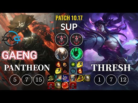 DFM Gaeng Pantheon vs Thresh Sup - KR Patch 10.17