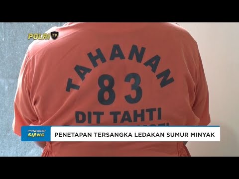 POLDA SUMSEL TETAPKAN TERSANGKA LEDAKAN SUMUR MINYAK ILEGAL