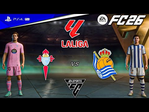 FC26 - Celta Vigo vs. Real Sociedad - LaLiga Match - 25/26 | PS4™ Pro [4K HDR]