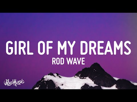 Rod Wave - Girl Of My Dreams (Lyrics)