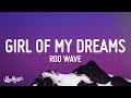 Rod Wave Girl Of My Dreams Lyrics