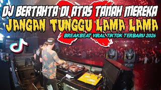 Download lagu DJ BERTAHTA DI ATAS TANAH MEREKA X JANGAN TUNGGU LAMA LAMA !! BREAKBEAT VIRAL TIKTOK FULL BASS 2026 mp3 Download lagu DJ BERTAHTA DI ATAS TANAH MEREKA X JANGAN TUNGGU LAMA LAMA !! BREAKBEAT VIRAL TIKTOK FULL BASS 2026 mp3