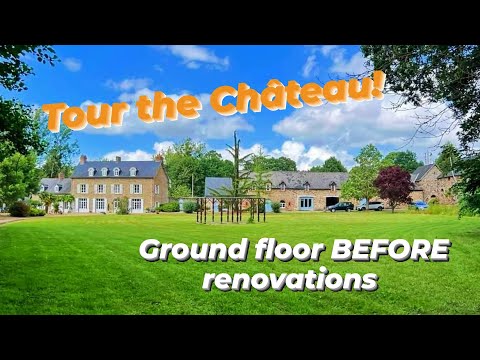 WELCOME to Château du Pont! Ground floor tour BEFORE renovations - Episode 1