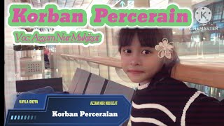 Download lagu Korban Perceraian ( Azzam Nur Mukjizat )  mp3