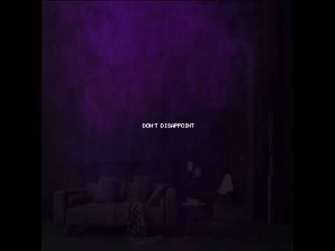 thexunknowns - Don't Disappoint