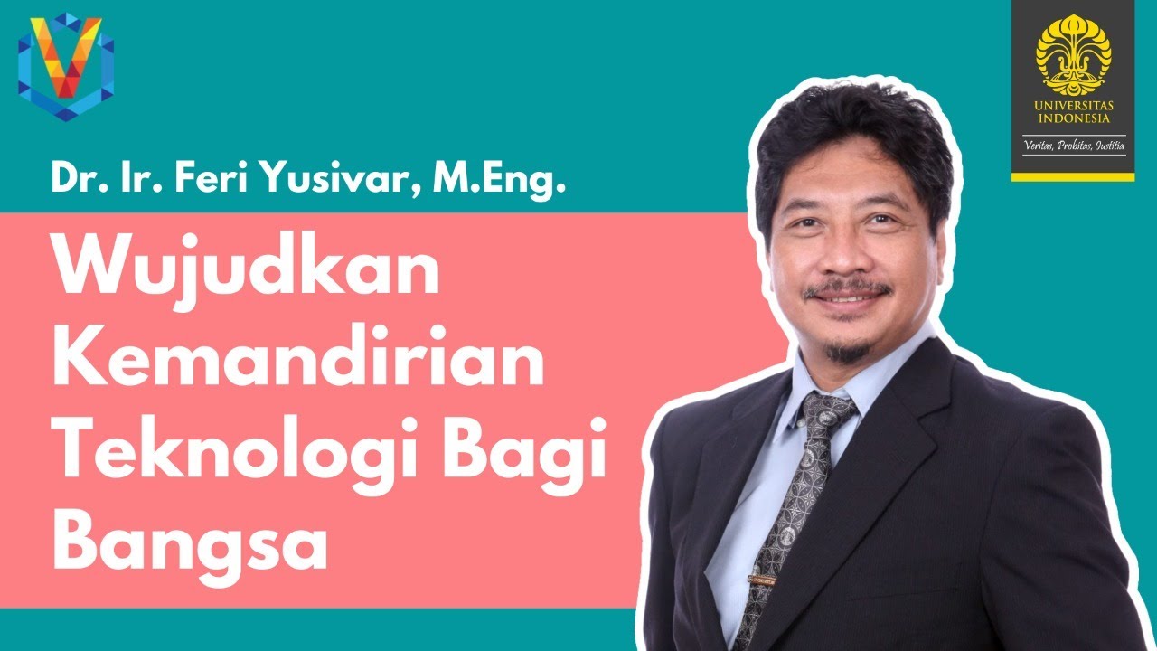 Wujudkan Kemandirian Teknologi Bagi Bangsa I Dr. Ir. Feri Yusivar, M.Eng.