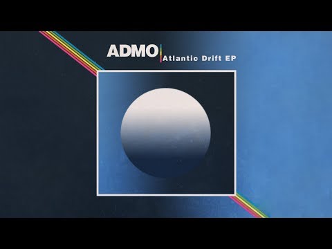 ADMO - Atlantic Drift (Full EP)