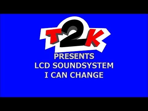 I Can Change - Lcd Soundsystem