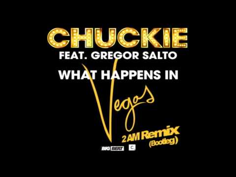 Chuckie ft. Gregor Salto - What Happens In Vegas (2 AM Remix) [Bootleg]