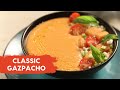 Classic Gazpacho | क्लासिक गाज़पाचो | Spanish Cold Soup | Tomato Soup | Sanjeev Kapoor Kha