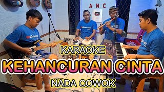Download lagu KEHANCURAN CINTA KARAOKE NADA COWOK ELVY SUKAESIH mp3