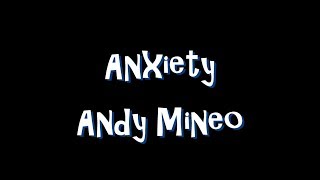 Andy Mineo - Anxiety [Lyric Video]