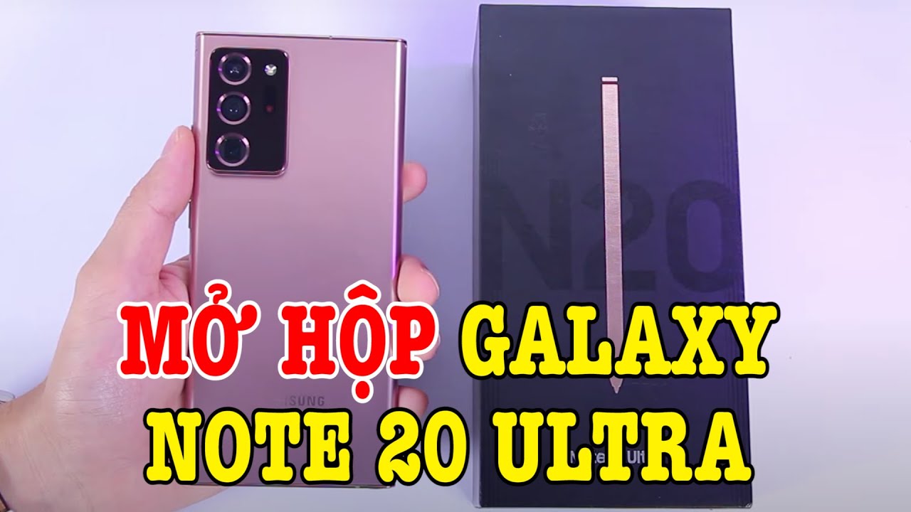 Mở hộp Samsung Galaxy Note 20 Ultra RẺ HƠN RẤT NHIỀU so với GIÁ NIÊM YẾT