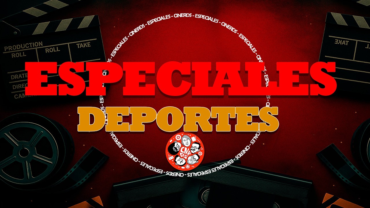 ESPECIAL CINERDS DE: DEPORTES