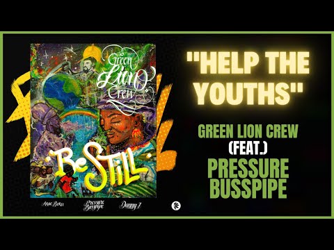 Green Lion Crew x Pressure Busspipe - Help The Youths