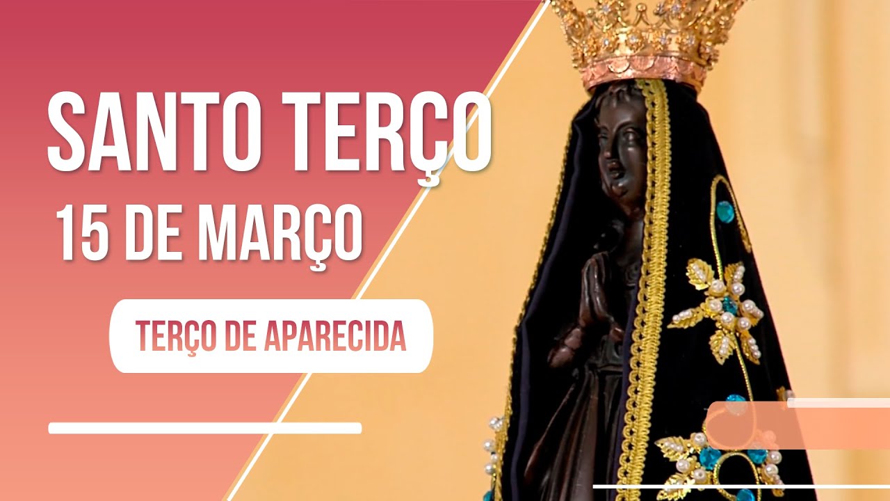Terço de Aparecida com Pe. Antonio Maria - 15 de março de 2023 [Mistérios Gloriosos]